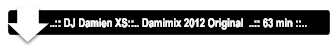 ..:: DJ Damien XS::.. Damimix 2012 Original  ..:: 63 min ::..